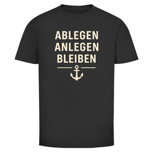 ABLEGEN ANLEGEN BLEIBEN Shirt