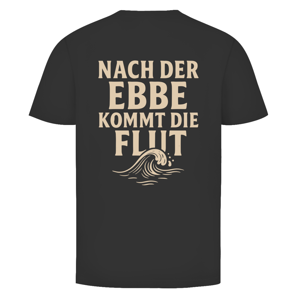 NACH DER EBBE KOMMT DIE FLUT Backprint Shirt