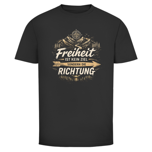 FREIHEIT IST KEIN ZIEL SONDERN DIE RICHTUNG T-Shirt