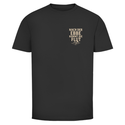 NACH DER EBBE KOMMT DIE FLUT Backprint Shirt