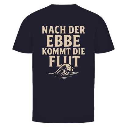 NACH DER EBBE KOMMT DIE FLUT Backprint Shirt