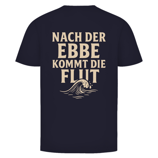 NACH DER EBBE KOMMT DIE FLUT Backprint Shirt