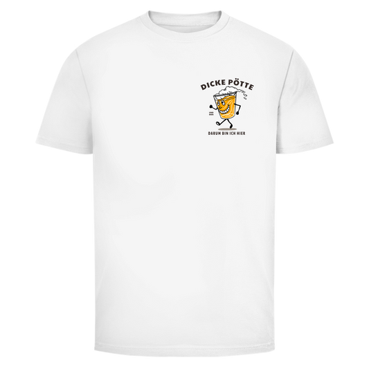 DICKE PÖTTE UND BIER DARUM BIN ICH HIER Shirt