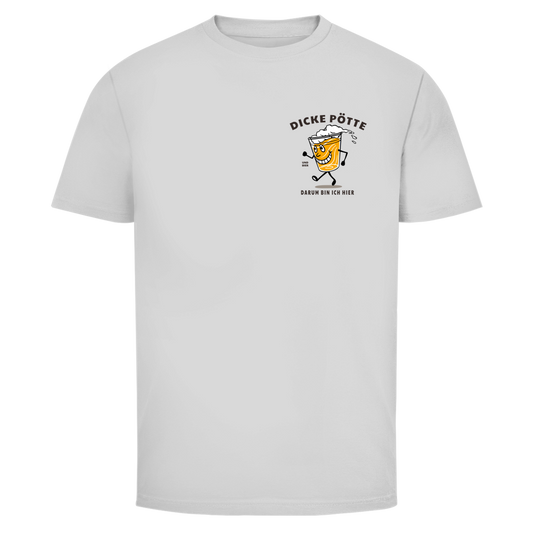 DICKE PÖTTE UND BIER DARUM BIN ICH HIER Shirt