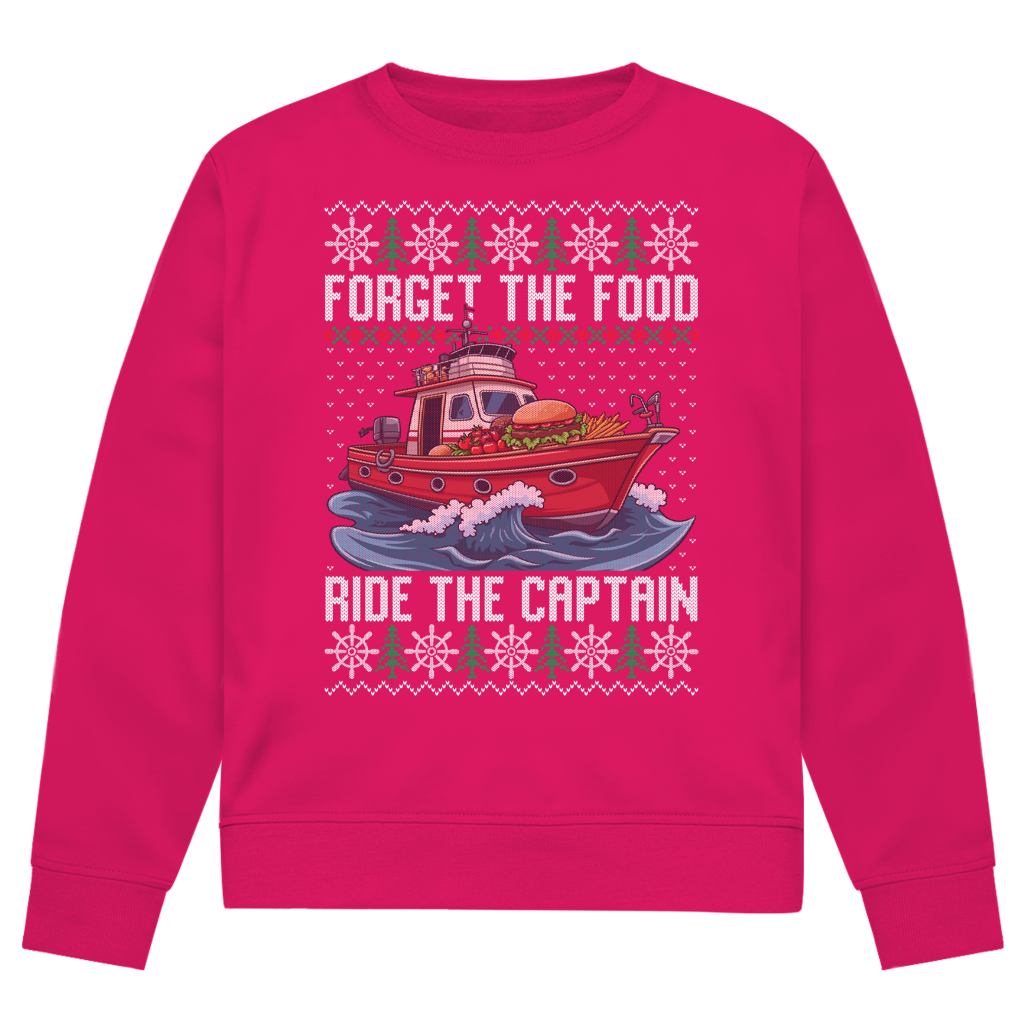 FORGET THE FOOD RIDE THE CAPTAIN SWEATER