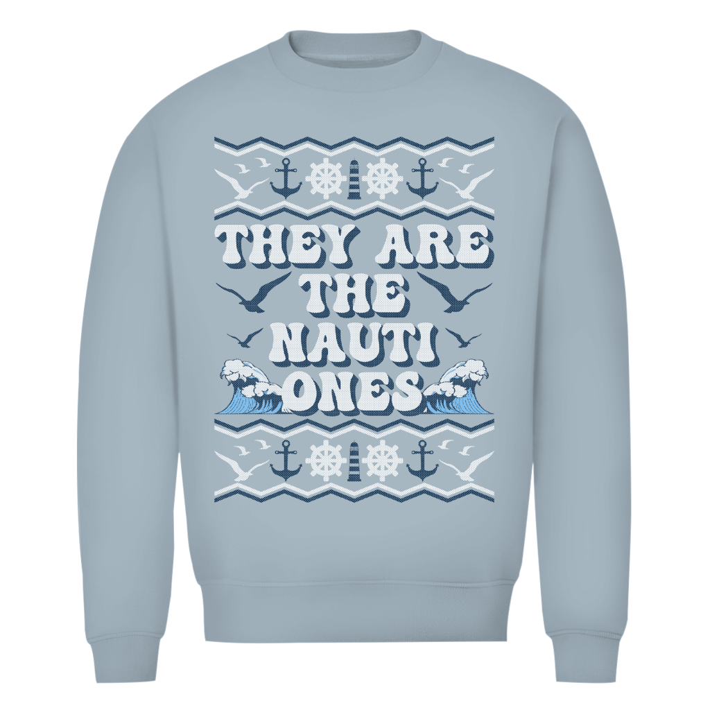 THEY ARE THE NAUTI ONES SWEATER