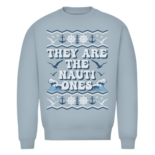 THEY ARE THE NAUTI ONES SWEATER