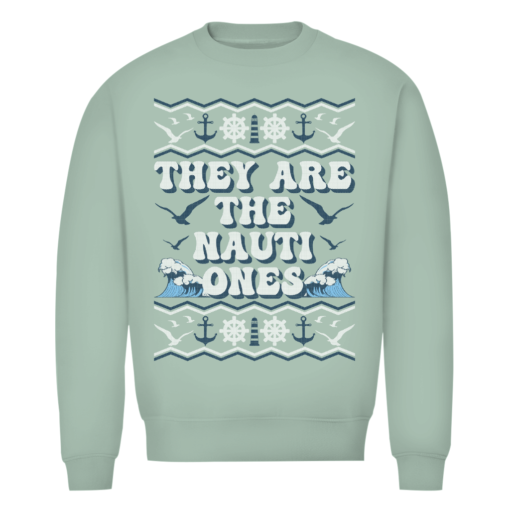 THEY ARE THE NAUTI ONES SWEATER