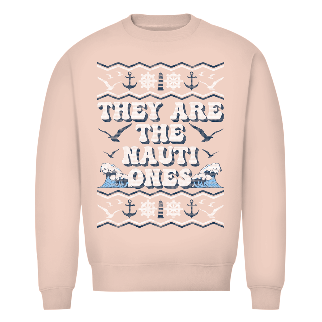 THEY ARE THE NAUTI ONES SWEATER