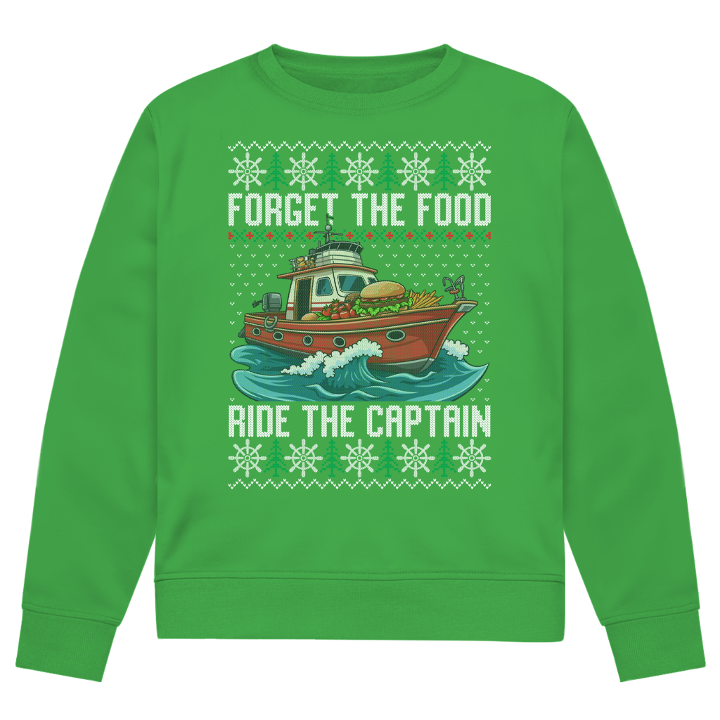 FORGET THE FOOD RIDE THE CAPTAIN SWEATER