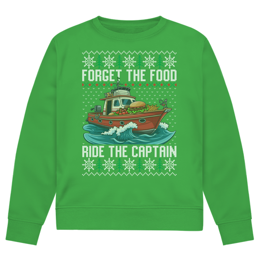 FORGET THE FOOD RIDE THE CAPTAIN SWEATER