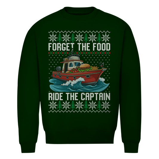 FORGET THE FOOD RIDE THE CAPTAIN SWEATER