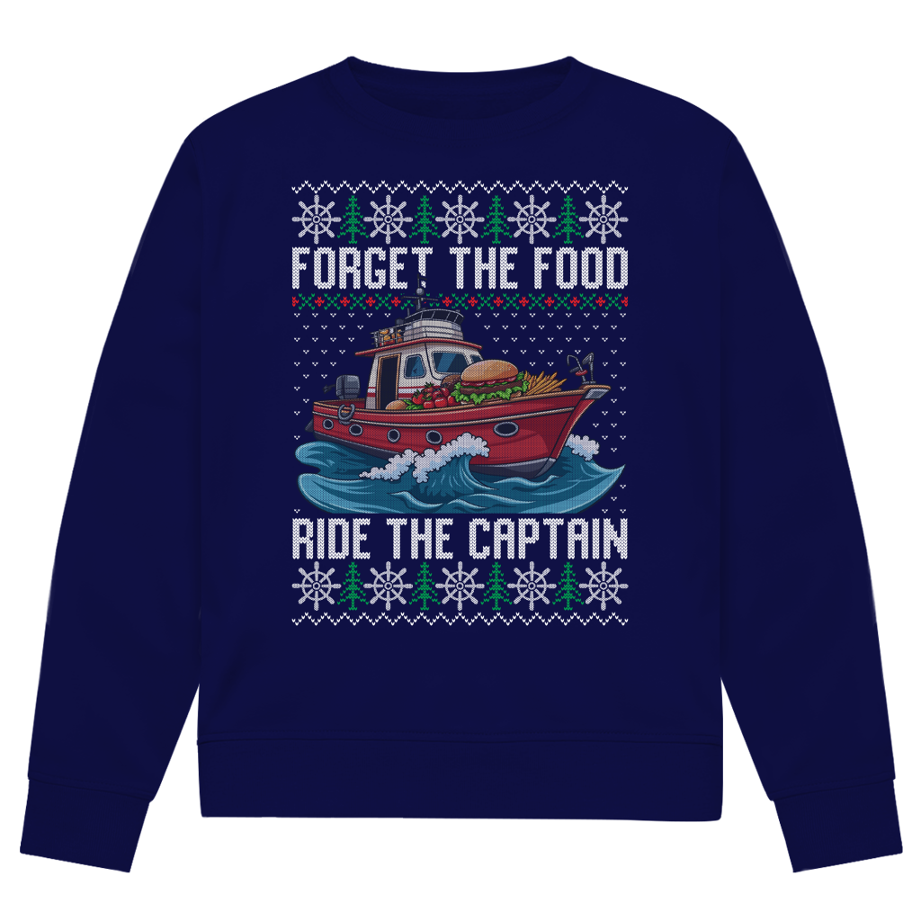 FORGET THE FOOD RIDE THE CAPTAIN SWEATER