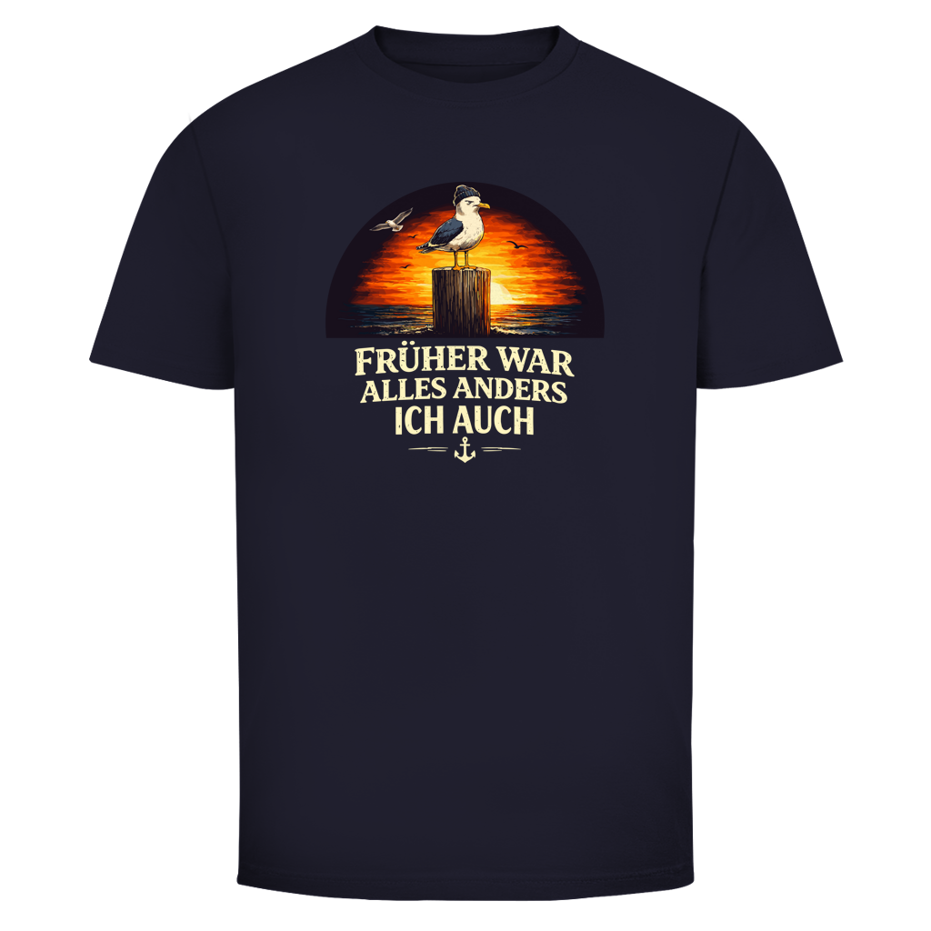 FRÜHER WAR ALLES ANDERS T-Shirt
