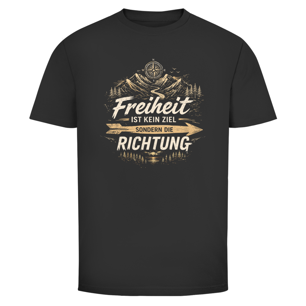 FREIHEIT IST KEIN ZIEL SONDERN DIE RICHTUNG T-Shirt