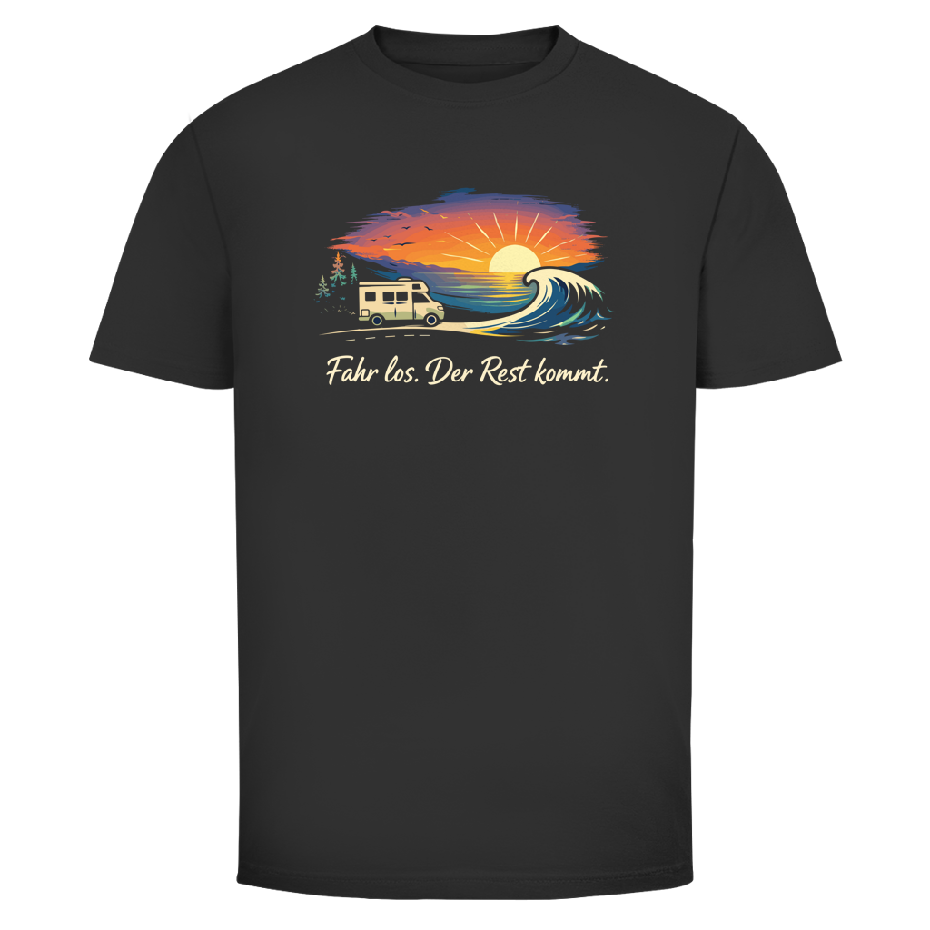 FAHR LOS. DER REST KOMMT. T-Shirt