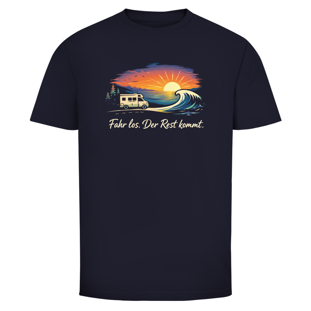 FAHR LOS. DER REST KOMMT. T-Shirt