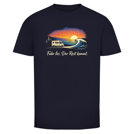 FAHR LOS. DER REST KOMMT. T-Shirt
