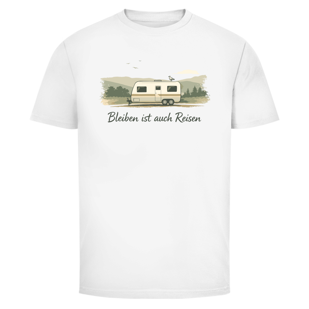 BLEIBEN IST AUCH REISEN T-Shirt