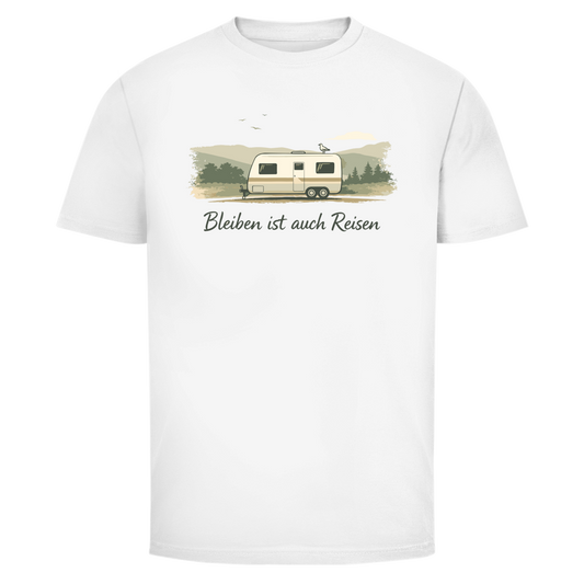 BLEIBEN IST AUCH REISEN T-Shirt