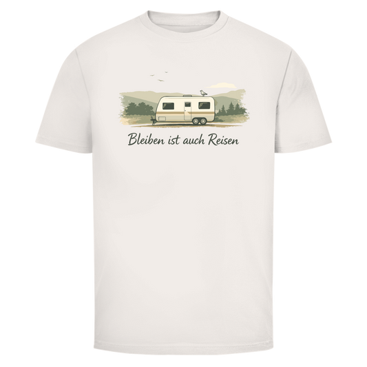 BLEIBEN IST AUCH REISEN T-Shirt