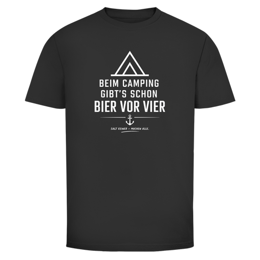 BEIM CAMPING GIBTS SCHON BIER VOR VIER T-Shirt